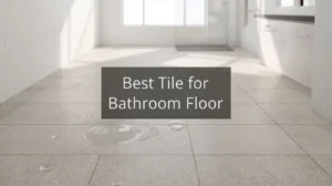 best tile for bathroom floor